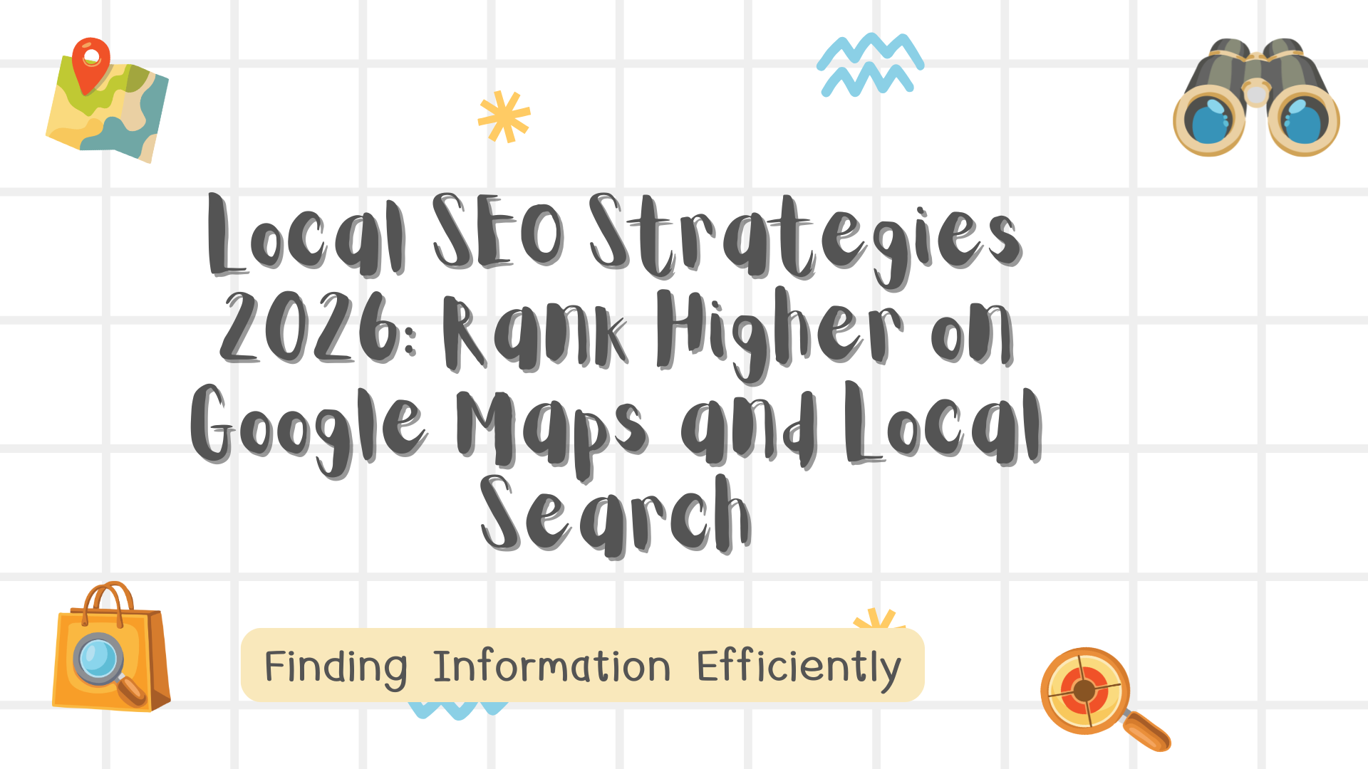 Local SEO Strategies 2026: Rank Higher on Google Maps and Local Search